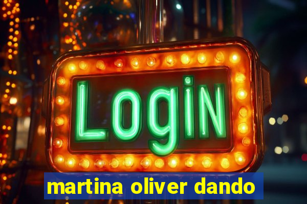 martina oliver dando